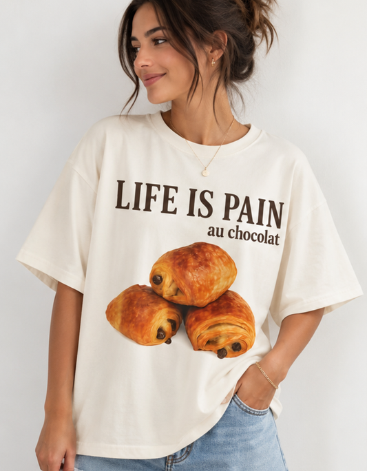 Life Is Pain Au Chocolat Oversized Graphic Tee