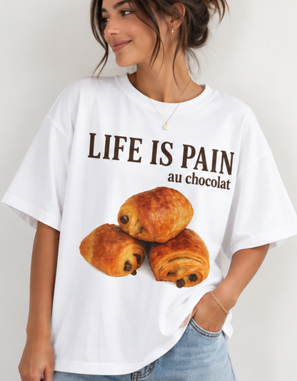 Life Is Pain Au Chocolat Oversized Graphic Tee